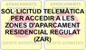 SOL�LICITUD TELEM�TICA PER ACCEDIR A LES ZONES D'APARCAMENT RESIDENCIAL REGULAT (ZAR)